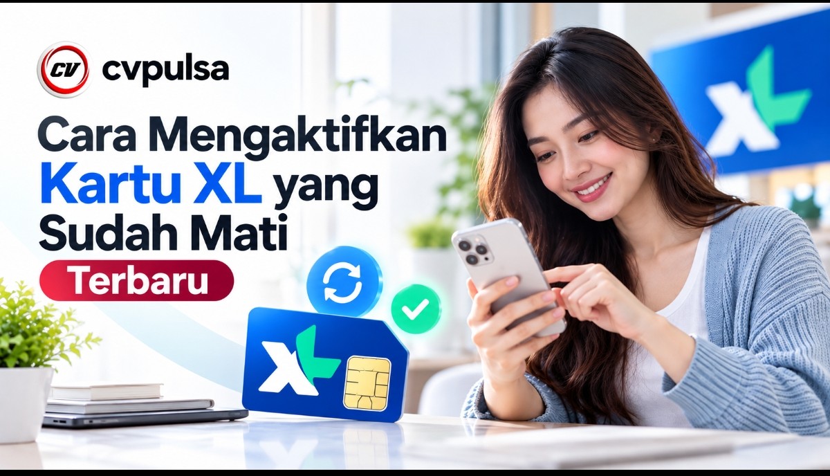 Cara Mengaktifkan Kartu XL yang Sudah Mati Terbaru