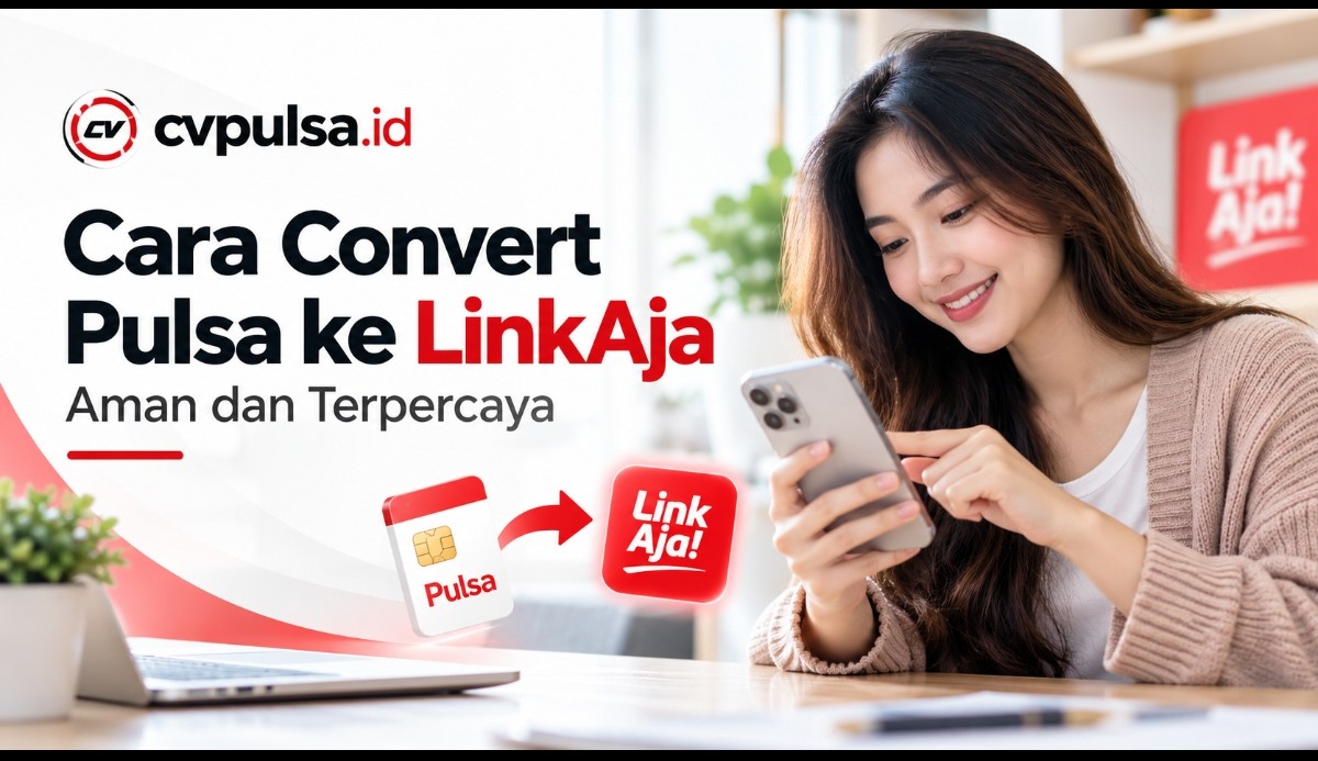 Cara Convert Pulsa ke LinkAja: Aman dan Terpercaya